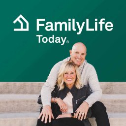 FamilyLife Today Podcast with Dave and Ann Wilson - FamilyLife® - A Cru Ministry